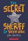 The Secret Sheriff of Sixth Grade - Jordan Sonnenblick - 9780545863216