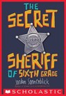The Secret Sheriff of Sixth Grade - Jordan Sonnenblick - 9780545863223