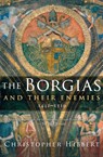 The Borgias and Their Enemies - Hibbert Christopher Hibbert - 9780547247816