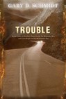 Trouble - Gary D. Schmidt - 9780547331331