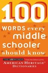 100 Words Every Middle Schooler Should Know - American Heritage Dictionaries - 9780547487687