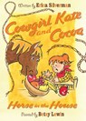 Cowgirl Kate and Cocoa: Horse in the House - Erica Silverman - 9780547488844