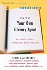 How To Be Your Own Literary Agent - Richard Curtis - 9780547524269