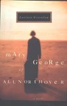 Mary George of Allnorthover - Lavinia Greenlaw - 9780547561356