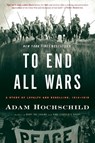 To End All Wars - Hochschild Adam Hochschild - 9780547750316