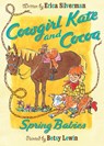 Cowgirl Kate and Cocoa: Spring Babies - Erica Silverman - 9780547767888