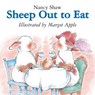 Sheep Out to Eat - Nancy E. Shaw - 9780547771892