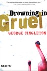 Drowning in Gruel - George Singleton - 9780547789903