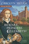 Beware, Princess Elizabeth - Carolyn Meyer - 9780547940625