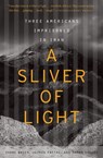 A Sliver of Light - Shane Bauer ; Joshua Fattal ; Sarah Shourd - 9780547985640