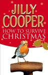 How to Survive Christmas - Jilly Cooper - 9780552155663
