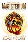Magisterium: The Copper Gauntlet - Cassandra Clare ; Holly Black - 9780552567718