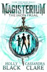 Magisterium: The Iron Trial - Cassandra Clare ; Holly Black - 9780552567732