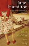 When Madeline Was Young - Jane Hamilton - 9780552773676