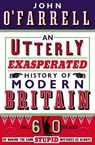 An Utterly Exasperated History of Modern Britain - John O'Farrell - 9780552775465