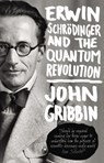 Erwin Schrodinger and the Quantum Revolution - John Gribbin - 9780552777599