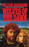 Wolves of the Dawn - William Sarabande - 9780553258028