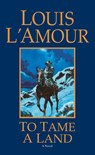 To Tame a Land - Louis L'Amour - 9780553280319