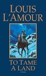 To Tame a Land - Louis L'Amour - 9780553280319