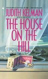 The House on the Hill: The House on the Hill: A Novel - Judith Kelman - 9780553291018