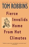 FIERCE INVALIDS HOME FROM HOT - Tom Robbins - 9780553379334
