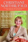 MOTHER-DAUGHTER WISDOM - Christiane Northrup - 9780553380125