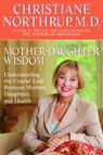 MOTHER-DAUGHTER WISDOM - Christiane Northrup - 9780553380125