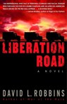 Liberation Road: A Novel of World War II and the Red Ball Express - David L. Robbins - 9780553381757