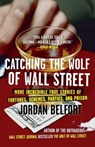 Catching the Wolf of Wall Street - Jordan Belfort - 9780553385441