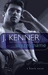 Say My Name - J. Kenner - 9780553395198