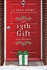 The 13th Gift: A True Story of a Christmas Miracle - Joanne Huist Smith - 9780553418552