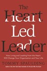 The Heart-Led Leader - Tommy Spaulding - 9780553419047