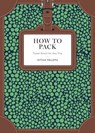 How to Pack - Hitha Palepu - 9780553459876
