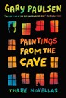 Paintings from the Cave - Gary Paulsen - 9780553494662