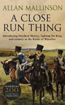 A Close Run Thing (The Matthew Hervey Adventures: 1) - Allan Mallinson - 9780553507133
