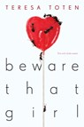 Toten, T: Beware That Girl - Teresa Toten - 9780553507935
