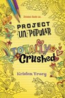 Project (Un)Popular Book #2: Totally Crushed - Kristen Tracy - 9780553510546