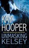 Unmasking Kelsey - Kay Hooper - 9780553590708