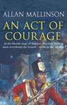 An Act Of Courage - Allan Mallinson - 9780553816747