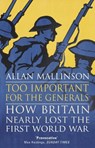 Too Important for the Generals - Allan Mallinson - 9780553818666