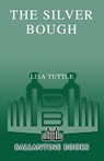 The Silver Bough - Lisa Tuttle - 9780553902846