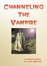 Channeling the Vampire - Gary L Morton - 9780557046225
