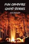 Fun Campfire Ghost Stories - John Bradshaw - 9780557117291