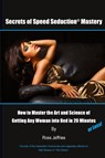 Secrets of Speed Seduction Mastery - Ross Jeffries - 9780557388493
