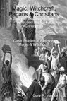 Magic, Witchcraft, Pagans & Christians - Gary R. Varner - 9780557399321