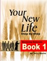 YOUR NEW LIFE STEP BY STEP - BOOK 1 - Jerry Morris - 9780557570232