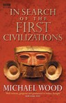 In Search Of The First Civilizations - Michael Wood - 9780563522669
