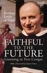 Faithful to the Future - Brother Emile of Taize - 9780567025487