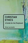 Christian Ethics: A Guide for the Perplexed - Reverend Doctor Victor Lee Austin - 9780567032201
