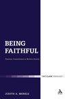 Being Faithful: Christian Commitment in Modern Society - Professor Judith (Niagara University A. Merkle - 9780567095046